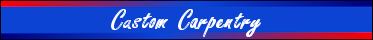 Custom Carpentry